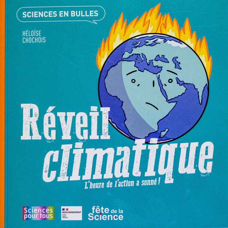 Sciences en bulles : Réveil climatique l'heure de l'action a sonné !
